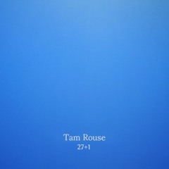 Tam Rouse - 27+1 Set