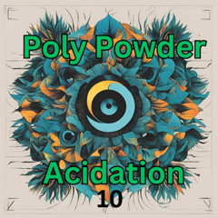 Poly Powder - Acidation #10 - LIVE @CDJ2000NXS2+DJM900NXS