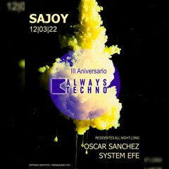 Oscar Sanchez & System Efe @ Always Techno All Night Long(Sajoy 12.03.2022)