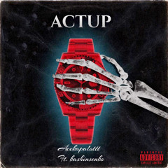 Acekapalottt - Act up Ft. kashinsenko (Prod. yamaica)