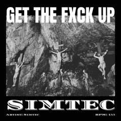 GET THE FXCK UP [FREE DL]