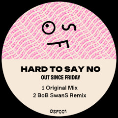 Hard To Say No (BoB SwanS Remix)