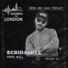 Sounds of London episode 05 Guest mix SCRIDAMITZ