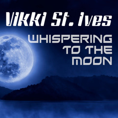 Vikki St. Ives - Whispering To The Moon (Kei Kohara Radio Mix)