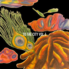 TO THE CITY VOL.1