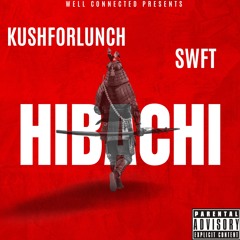 Kushforlunch ft. SWFT - Hibachi