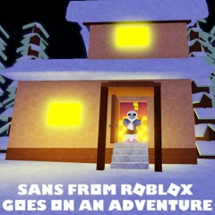 Stream Sans from Roblox Goes on an Adventure OST 15: david baszucki. by  Sans from Roblox