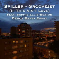 Spiller - Groovejet (If This Ain't Love) [Feat. Sophie Ellis - Bextor] - Demoe Beats Remix