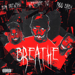 Breathe Feat. Westside Tut & 1900 Baby