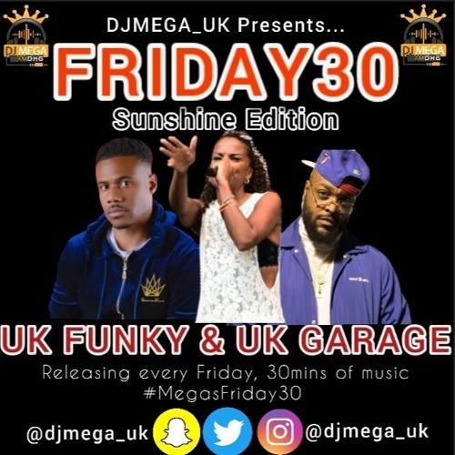 FRIDAY30: UK FUNKY & UK GARAGE ft Donaeo, Ms Dynamite, Maxwell D & More #MegasFriday30