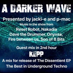 #321 A Darker Wave 10-04-2021 with guest mix 2nd hr by Kepp