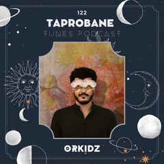 ORKIDZ | TAPROBANE TUNES 122