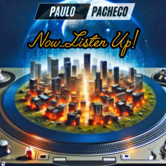 NOW...LISTEN UP (PACHECO DJ MIX)