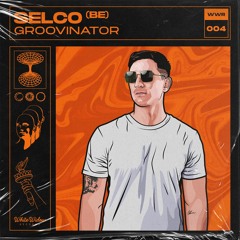 SELCO (BE) - Groovinator (Dub Mix)