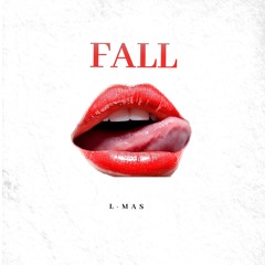 L-Mas - Fall (Prod. by Big Daviee) NEW 2021