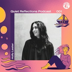 Quiet Reflections 001 - Holly Lester