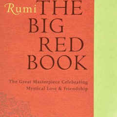 DOWNLOAD Books Rumi The Big Red Book The Great Masterpiece Celebrating Mystical Love and Friendship