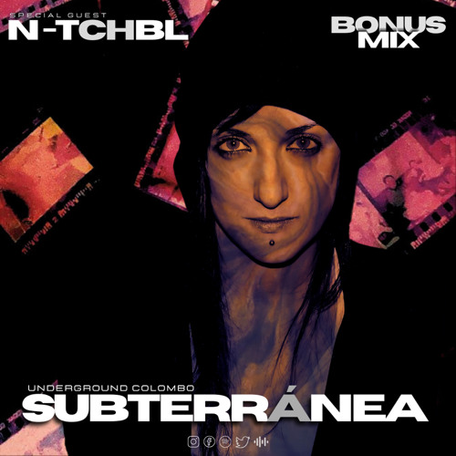 Subterránea Podcast - N-TCHBL | Special Bonus Mix Dec 24'