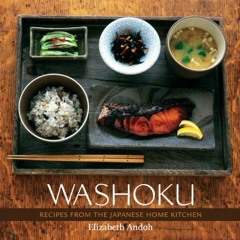 [VIEW] PDF 💖 Washoku: Recipes from the Japanese Home Kitchen [A Cookbook] by  Elizab