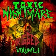 TOXIC NIGHTMARE EP 5 TOXIC DRIP B2B RIGGED (ECHOS OF THE VOID)