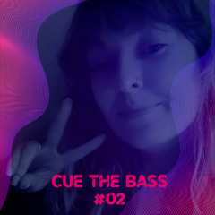 CUE THE BASS #02