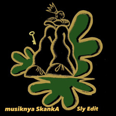 Musiknya Skanka - Sly Edit