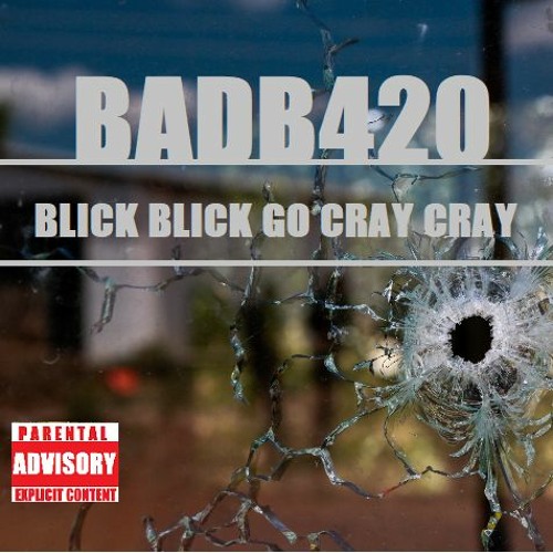 Blick Blick Go Cray Cray