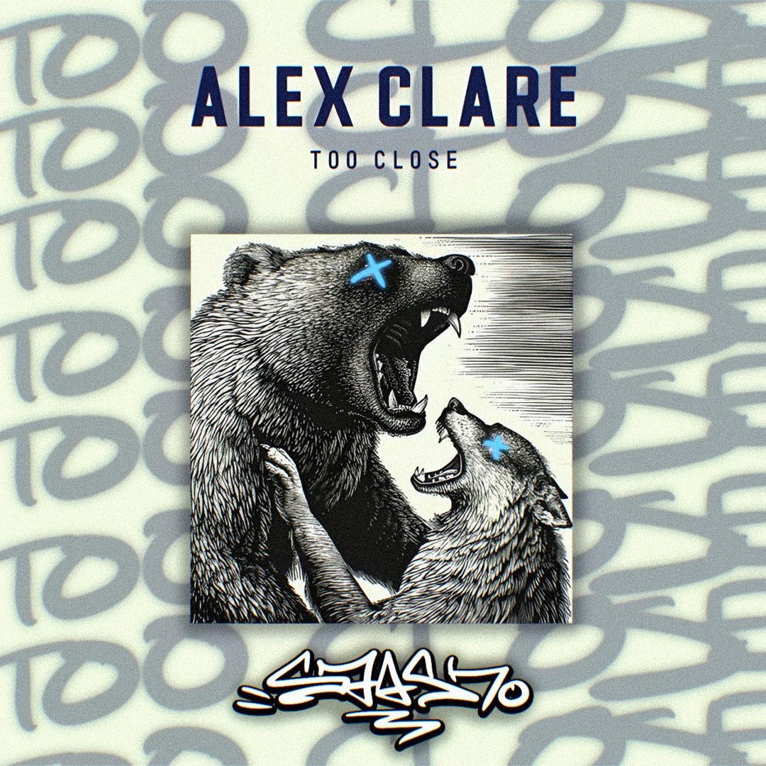 Alex Clare - Too Close (STVSH FLIP)