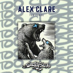Alex Clare - Too Close (STVSH FLIP)