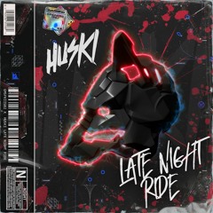 HUSKI - LATE NIGHT RIDE