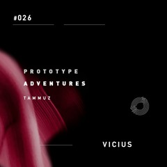 Prototype Adventures 026: Vicius