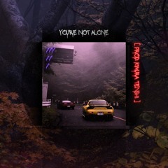 You're Not Alone
