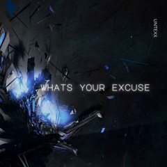 WHATS YOUR ESCUSE??