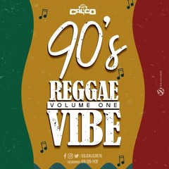 90s Reggae Vibe Vol 1 (Dj Calico)
