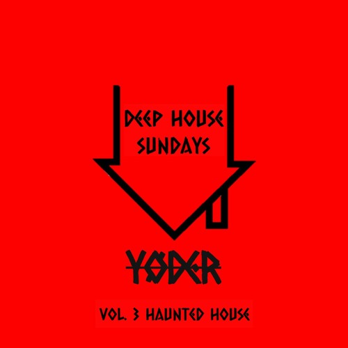 Deep House Sundays Vol. 3 Haunted House