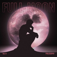 Full Moon Philosophy Vol.II
