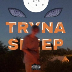 Tryna Sleep (prod. squirlbeats)