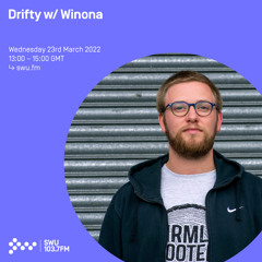 Drifty w/ Winona 23RD MAR 2022