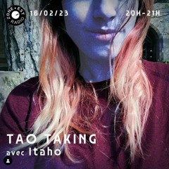 Tao Taking avec Itaho - 16/02/23