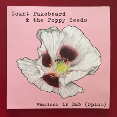 Slims smala - avsnitt 36 - Count Pukebeard & the Poppy Seeds - Haddock in dub (Opium) (Gäst Hedman)