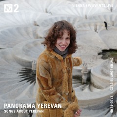 NTS Radio Panorama Yerevan - Songs About Yerevan 15th of January 2025