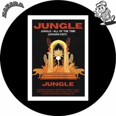 Jungle - All Of The Time (Zahara Edit)