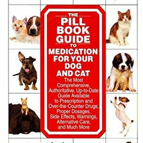 Read PDF 💑 The Pill Book Guide to Medication for Your Dog and Cat by  Kate Roby &  L