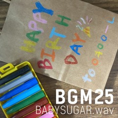 BGM25 - Babysugar