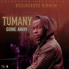 TUMANY - GONE AWAY (REGENERATE RIDIM RMX)