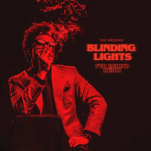 Stream Fvr Behind | Listen to The Weeknd - Blinding Lights (Fvr Behind  Remix) | BUY=FREE DOWNLOAD playlist online for free on SoundCloud