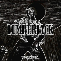 Tyler - LUMBERJACK (rom Rework)