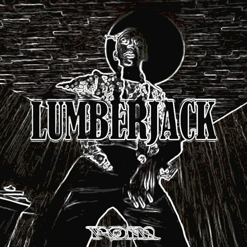 Tyler - LUMBERJACK (rom Rework)