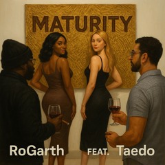 Maturity ft Taedo