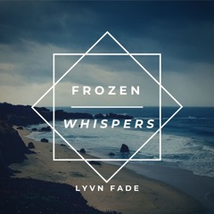 Frozen Whispers – Melodic House | Lynn Fade